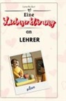 Lena Becker - Eine Liebeserklärung an Lehrer