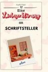 Sophia Maier - Eine Liebeserklärung an Schriftsteller