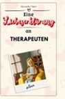 Alexander Maier - Eine Liebeserklärung an Therapeuten