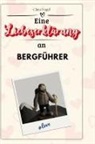 Clara Vogel - Eine Liebeserklärung an Bergführer