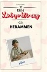 Lucy Frank - Eine Liebeserklärung an Hebammen