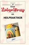 Clara Koch - Eine Liebeserklärung an Heilpraktiker