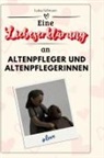 Luisa Schwarz - Eine Liebeserklärung an Altenpfleger und Altenpflegerinnen