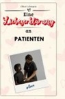 Oliver Lehmann - Eine Liebeserklärung an Patienten