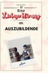 Luisa Krause - Eine Liebeserklärung an Auszubildende