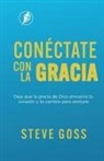 Steve Goss, Vilma Estefanía Tapias Benítez - CONÉCTATE CON LA GRACIA
