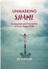 Liv Larsson - Unmasking Shame