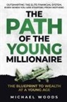 Michael Woods - The Path Of The Young Millionaire