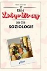 Marie Schmidt - Eine Liebeserklärung an die Soziologie