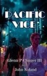 Glenn P Clinger Iii, John Noland - Pacific Vice