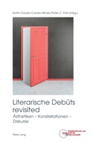 Peter C Pohl, Katrin Dautel, Carola Hilmes, Peter C. Pohl - Literarische Debüts revisited