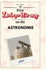 Lily Schäfer - Eine Liebeserklärung an die Astronomie