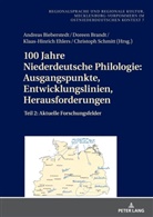 Andreas Bieberstedt, Doreen Brandt, Klaas-Hinrich Ehlers, Christoph Schmitt - 100 Jahre Niederdeutsche Philologie: Ausgangspunkte, Entwicklungslinien, Herausforderungen