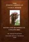 Earlene "Bunny" Reveglia, Mitch Wilkinson - The North American Curly Horse - MYTH and MYSTERY II Update 2023