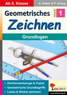 Gerold Kober, Paul Schug - Geometrisches Zeichnen / Band 1: Grundlagen