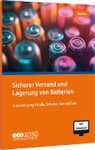Nicole Dechel - Sicherer Versand und Lagerung von Batterien, m. 1 Buch, m. 1 Online-Zugang