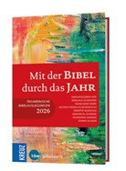 Franz-Josef Bode, Jochen Cornelius-Bundschuh, Maria Jespen, Nikolaus Schneider, Emmanuel Sfiatkos, Rosemarie Wenner... - Mit der Bibel durch das Jahr 2026