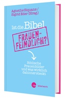 Eder, Sigrid Eder, Agnethe Siquans - Ist die Bibel frauenfeindlich?