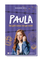 Susanne Roll - Paula - Das geht sowas von gar nicht