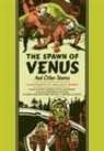 Al Feldstein, Ray Bradbury, Feldstein Al, Ray Bradbury, Wallace Wood, Wood Wallace - The Spawn of Venus and Other Stories