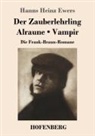 Hanns Heinz Ewers - Der Zauberlehrling / Alraune / Vampir