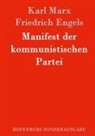 Friedrich Engels, Karl Marx - Manifest der kommunistischen Partei