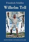 Friedrich Schiller - Wilhelm Tell