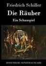 Friedrich Schiller - Die Räuber