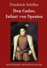 Friedrich Schiller - Don Carlos, Infant von Spanien
