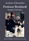 Arthur Schnitzler - Professor Bernhardi