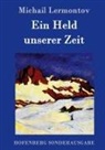 Michail Lermontov, Michail Lermontov - Ein Held unserer Zeit