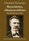 Friedrich Nietzsche - Menschliches, Allzumenschliches
