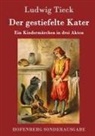 Ludwig Tieck - Der gestiefelte Kater