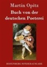 Martin Opitz - Buch von der deutschen Poeterei