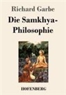 Richard Garbe - Die Samkhya-Philosophie