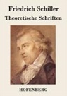 Friedrich Schiller - Theoretische Schriften