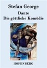Stefan George - Dante. Die göttliche Komödie