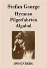 Stefan George - Hymnen, Pilgerfahrten, Algabal