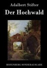 Adalbert Stifter - Der Hochwald