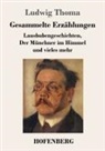 Ludwig Thoma - Gesammelte Erzählungen
