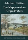 Adalbert Stifter - Die Mappe meines Urgroßvaters
