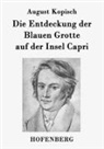 August Kopisch - Die Entdeckung der Blauen Grotte auf der Insel Capri
