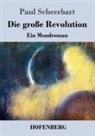 Paul Scheerbart - Die große Revolution