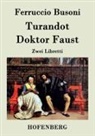 Ferruccio Busoni - Turandot / Doktor Faust