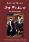 Ludwig Thoma - Der Wittiber