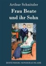 Arthur Schnitzler - Frau Beate und ihr Sohn
