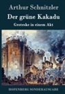 Arthur Schnitzler - Der grüne Kakadu