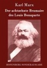 Karl Marx - Der achtzehnte Brumaire des Louis Bonaparte