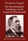 Friedrich Engels - Die Entwicklung des Sozialismus von der Utopie zur Wissenschaft