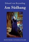Eduard von Keyserling, Eduard von Keyserling - Am Südhang